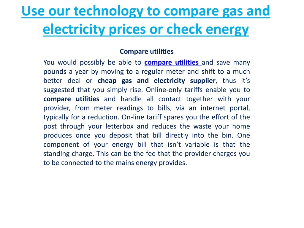 use our technology to compare gas and electricity prices or check energy