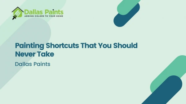 Dallas Paints - Painting Shortcuts That You Should Never Take