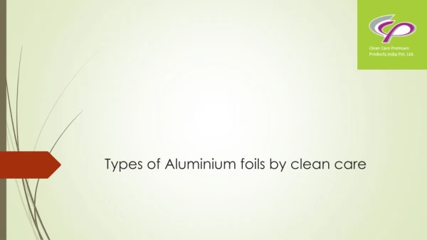 Types of Aluminium foils by clean care