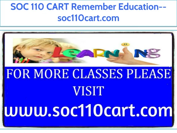 SOC 110 CART Remember Education--soc110cart.com