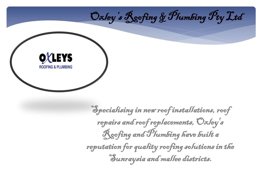 oxley s roofing plumbing pty ltd oxley s roofing