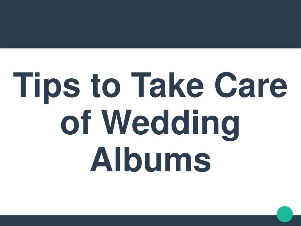tips to take care of wedding albums