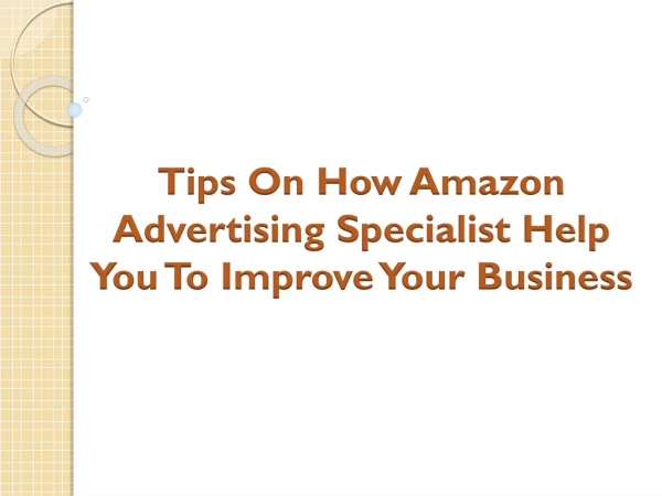 Tips On How Amazon Advertising Specialist Help You To Improve Your Business