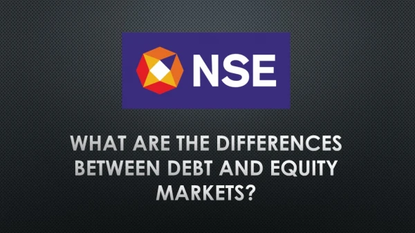 What Are the Differences between Debt and Equity Markets?