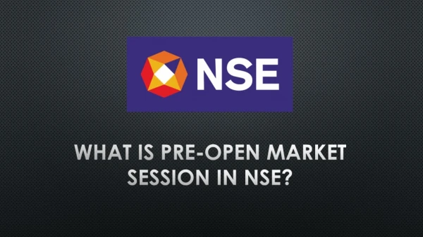 What is Pre-Open Market Session in NSE?