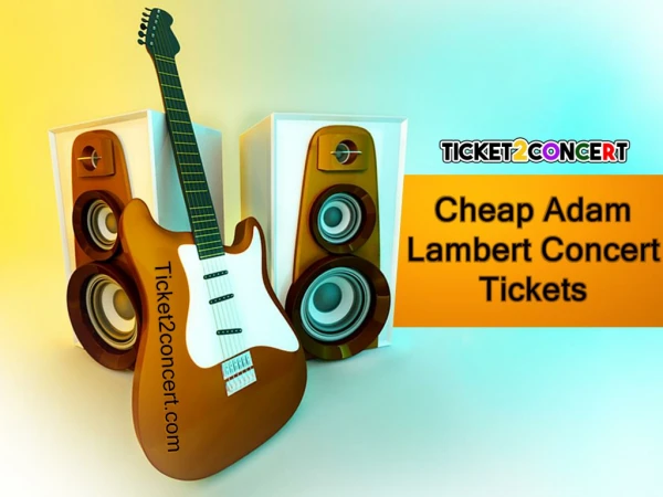 Cheap Adam Lambert Concert Tickets