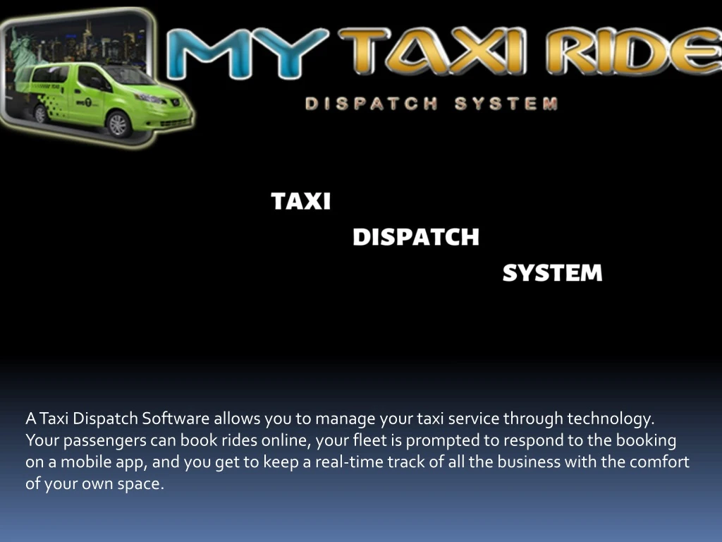 a taxi dispatch software allows you to manage