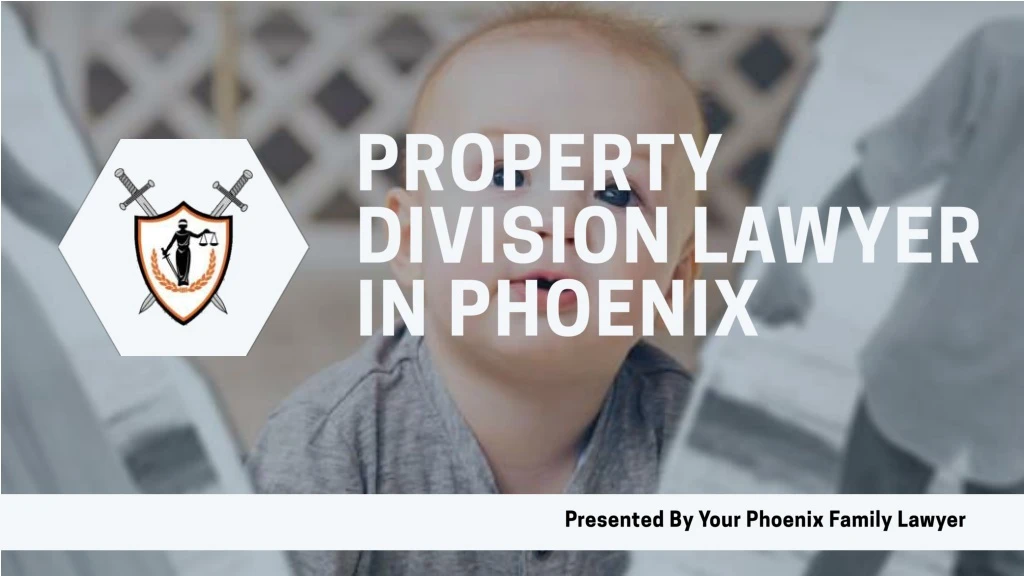 presented by your phoenix family lawyer