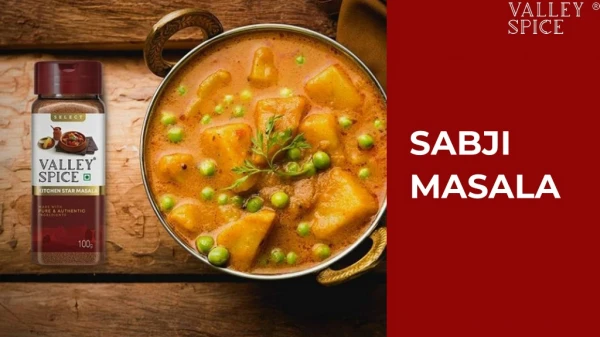 Rich In Flavours - Sabji Masala | Valley Spice