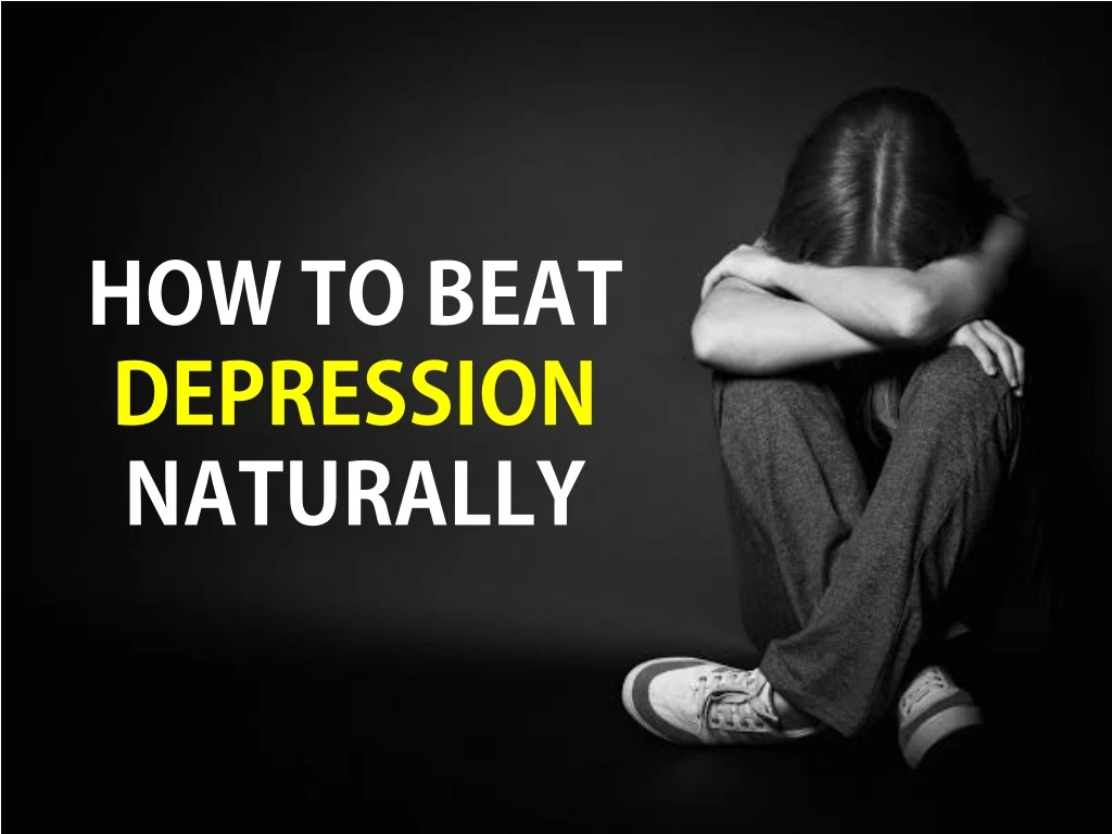 how to beat depression naturally