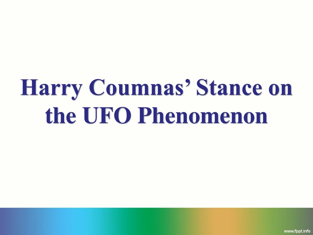 harry coumnas stance on the ufo phenomenon