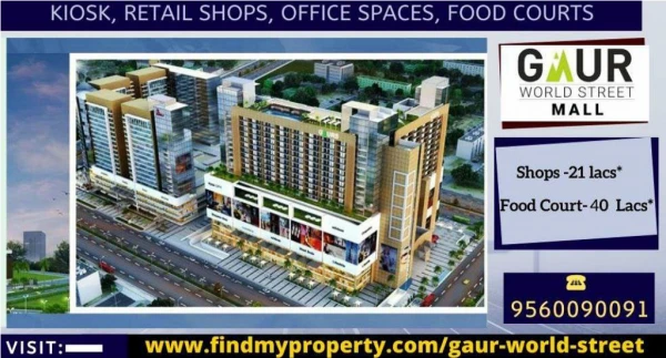 Gaur World Street Mall Greater noida west | 9560090091 | Noida Extension