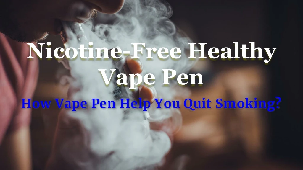 nicotine free healthy vape pen