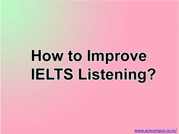 How to improve IELTS Listening?