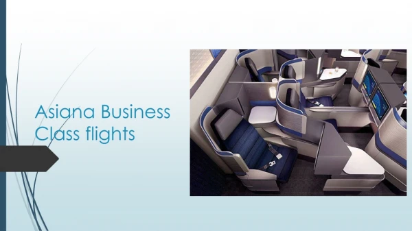 Experience The Luxury With Asiana Business Class