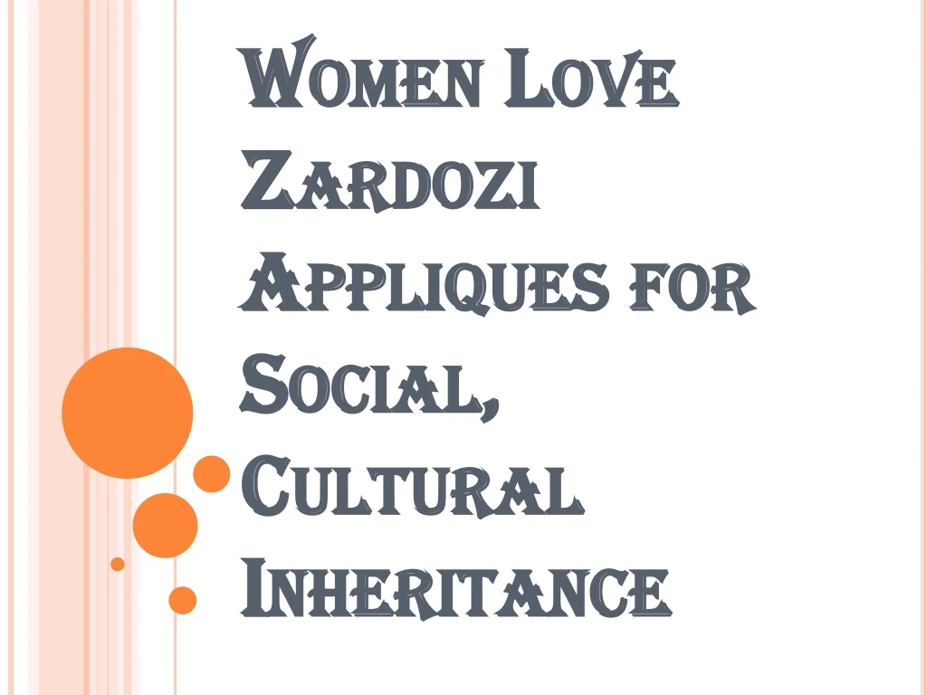 women love zardozi appliques for social cultural inheritance