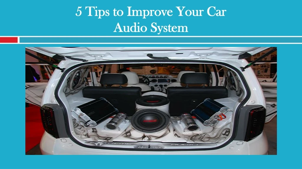5 tips to improve your car audio system