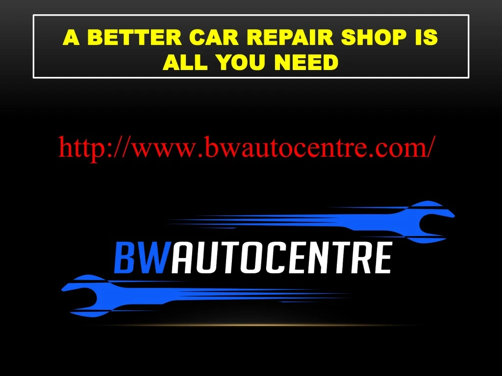 a better car repair shop is all you need