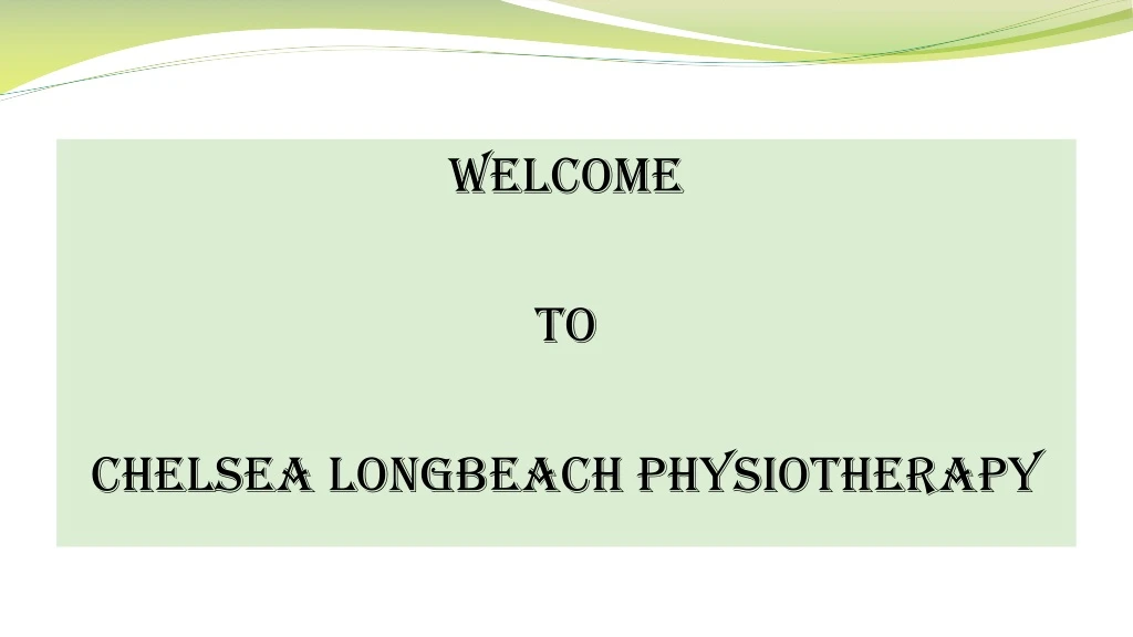 welcome to chelsea longbeach physiotherapy