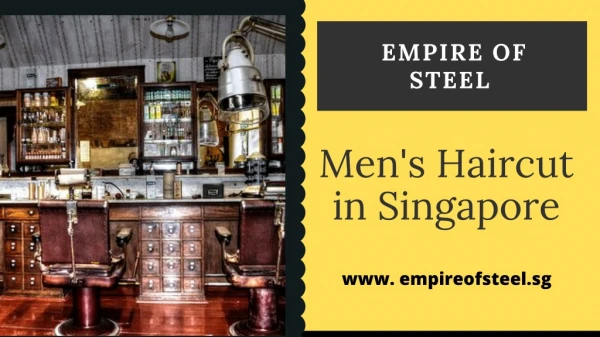 Are You Discovering for Men's Barber in Singapore?