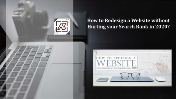 How to Redesign a Website without Hurting your Search Rank in 2020?