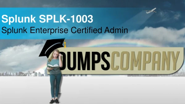 splunk splk 1003 splunk enterprise certified admin