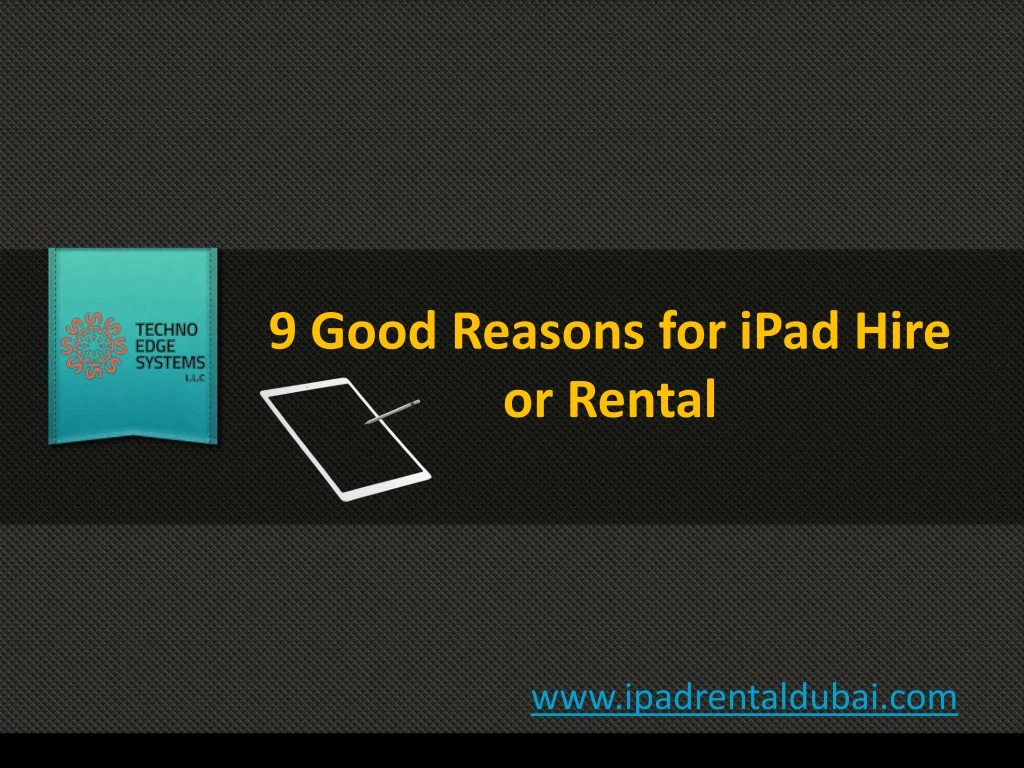 9 good reasons for ipad hire or rental