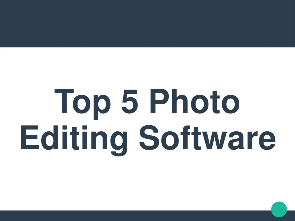 top 5 photo editing software