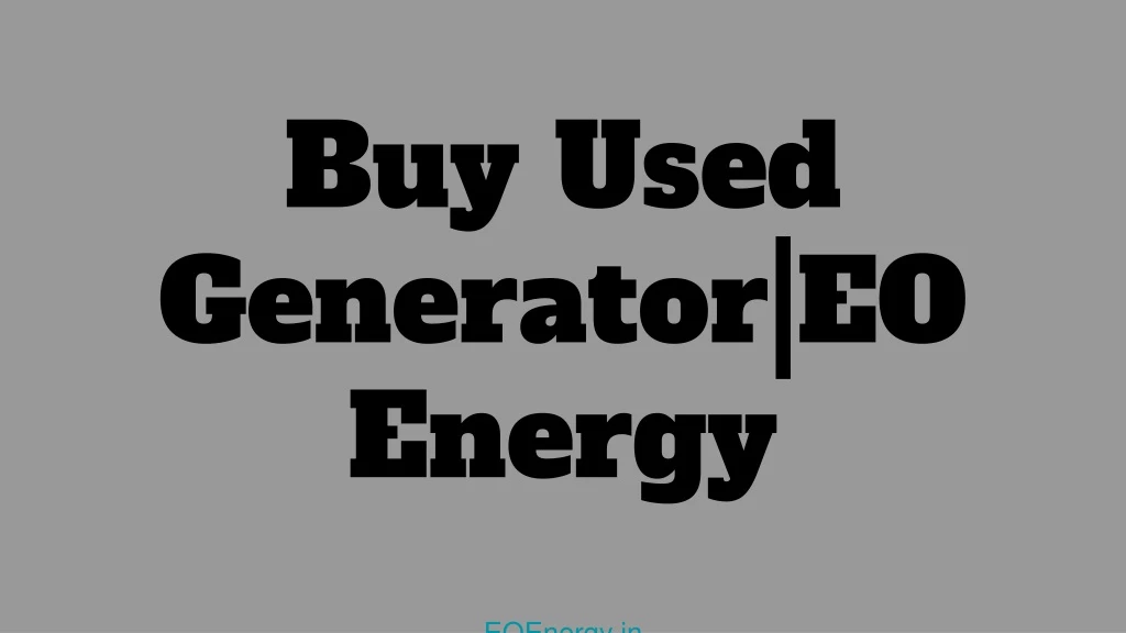 buy used generator eo energy eoenergy in