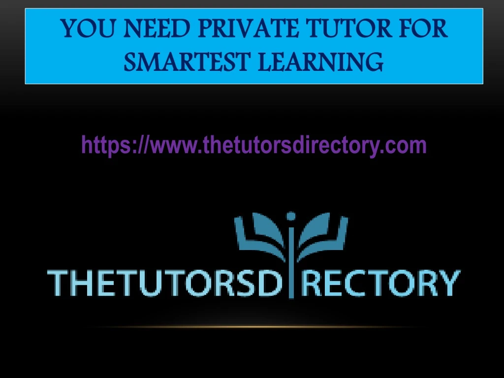 you need private tutor for smartest learning