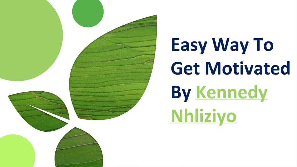 easy way to get motivated by kennedy nhliziyo