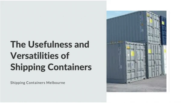 The Usefulnes and Versatilities of Shipping Containers