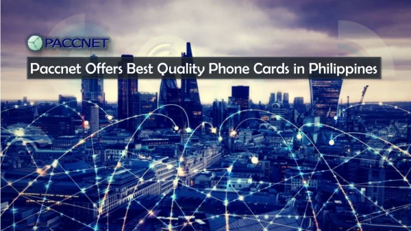 Paccnet Offers Best Quality Phone Cards in Philippines