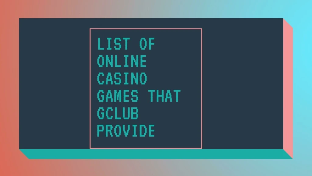 list of online casino games that gclub provide