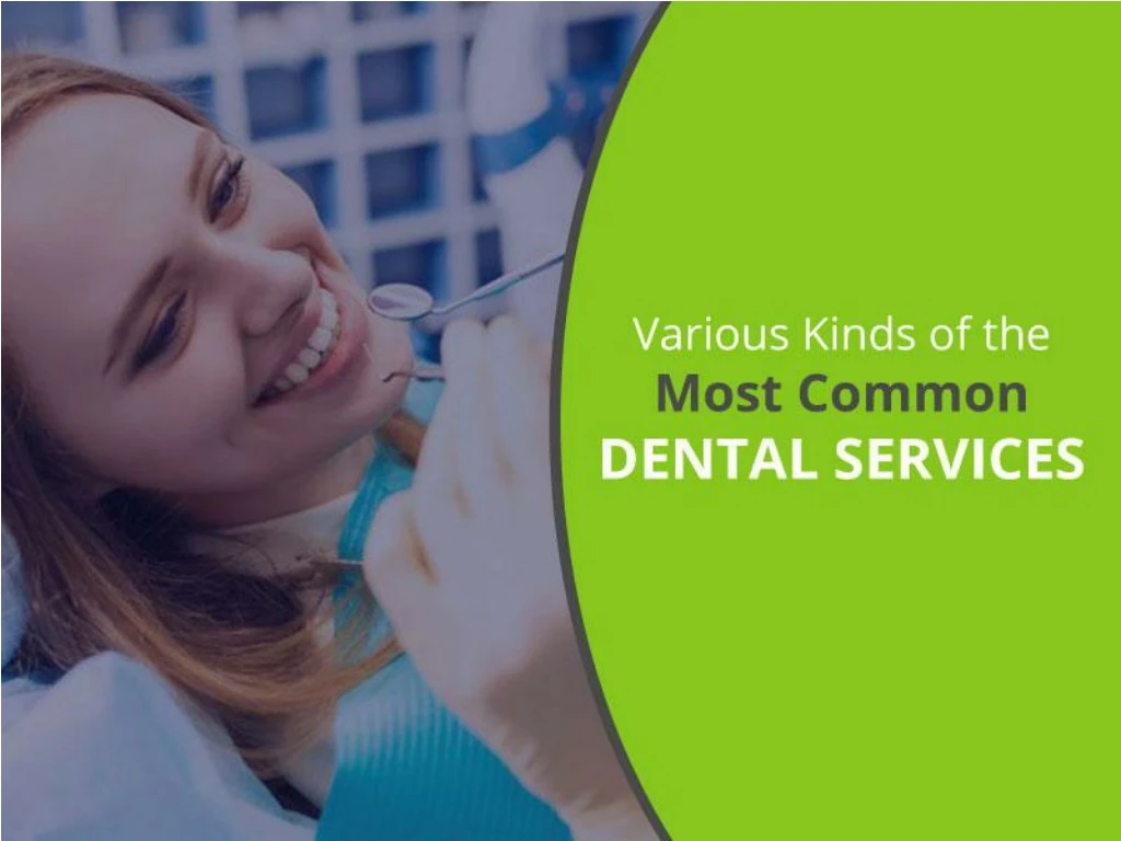 various kinds of the most common dental services