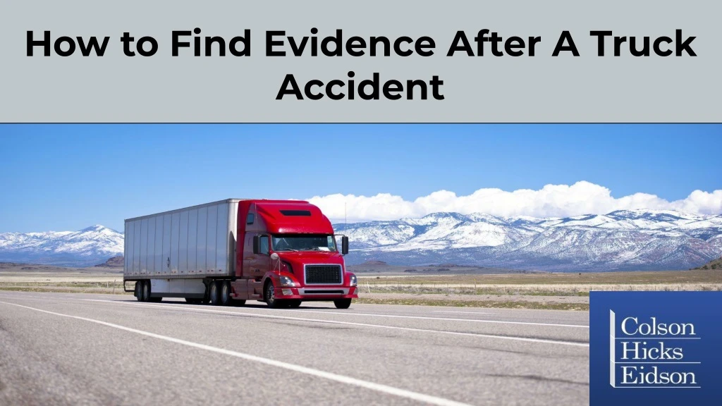 how to find evidence after a truck accident