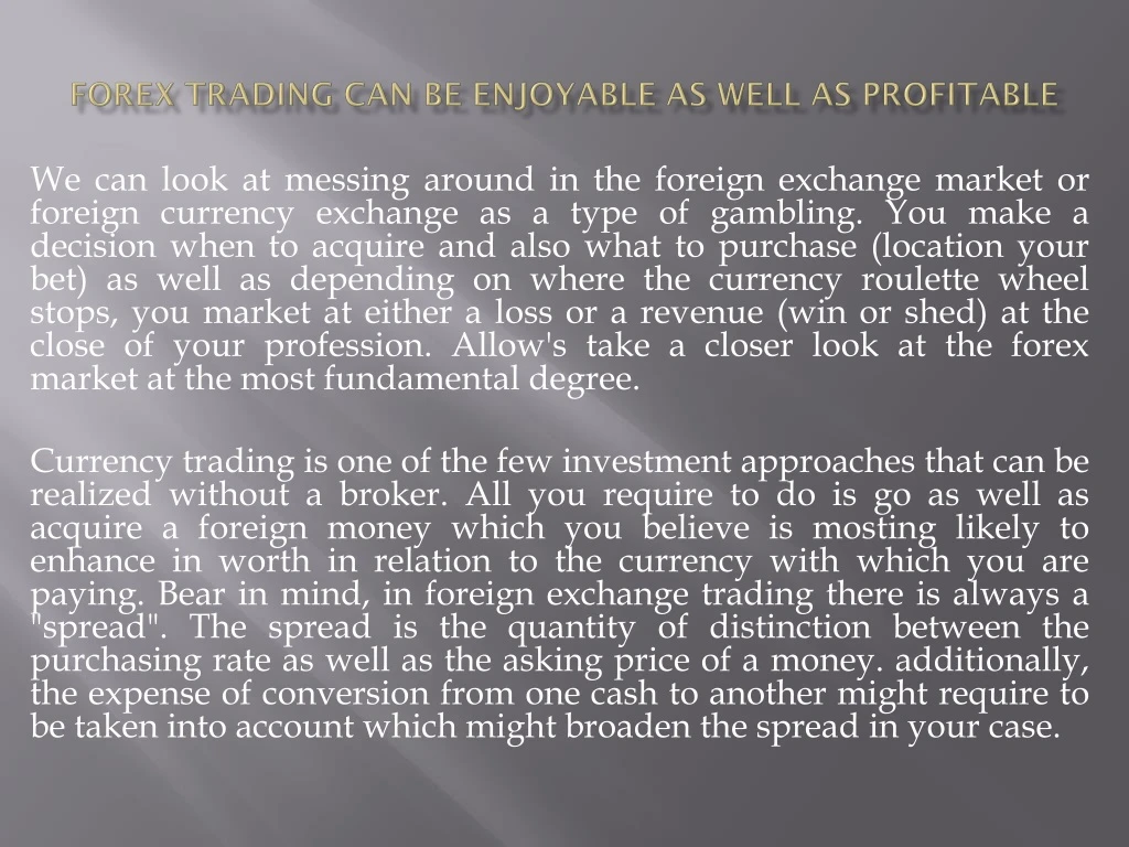 forex trading can be enjoyable as well as profitable