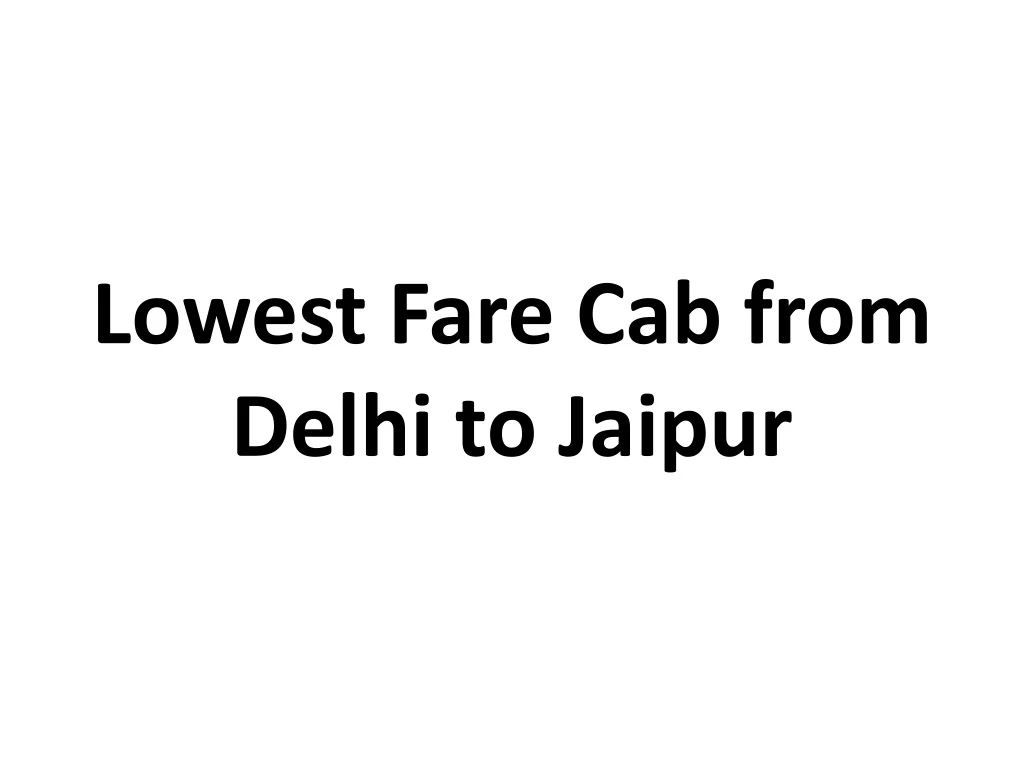lowest fare cab from delhi to jaipur