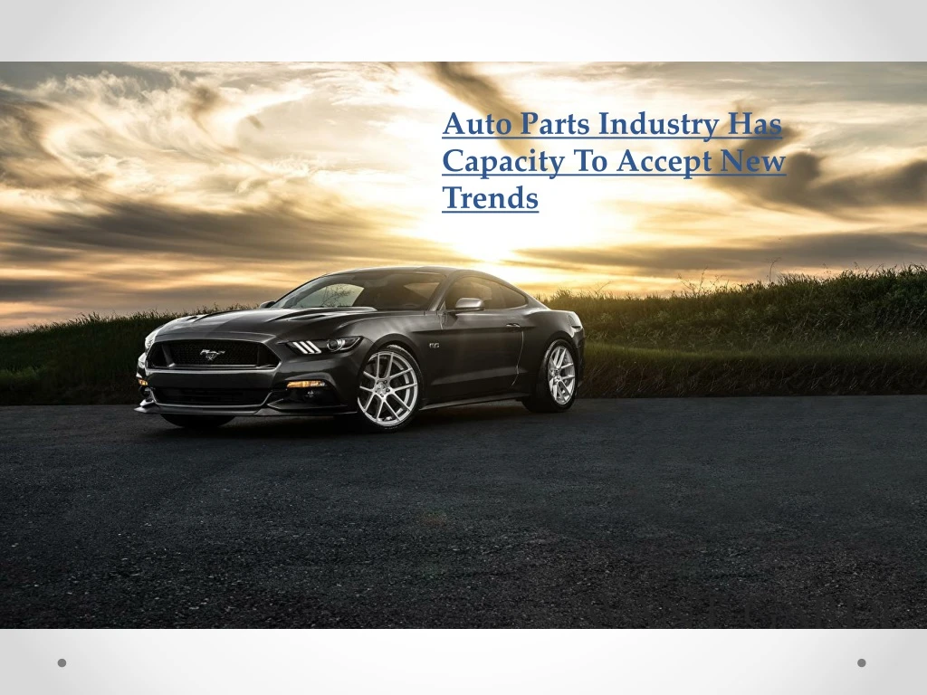 auto parts industry has capacity to accept