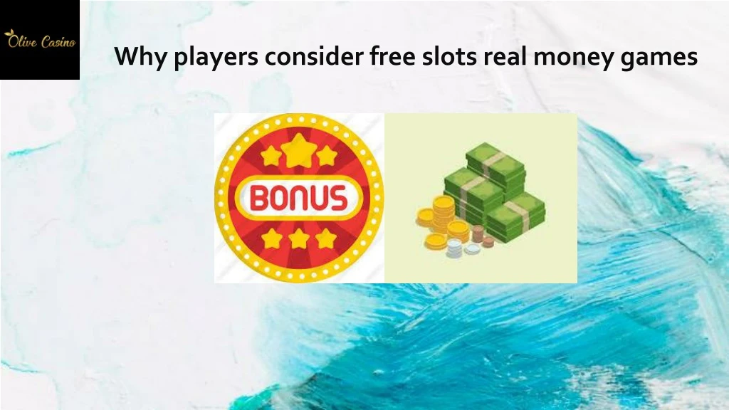 why players consider free slots real money games