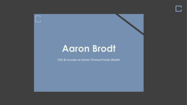 Aaron Brodt - Provides Consultation in Business Planning