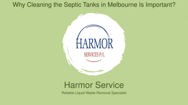 Why Cleaning the Septic Tanks in Melbourne Is Important?