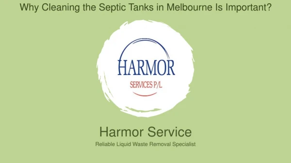 why cleaning the septic tanks in melbourne