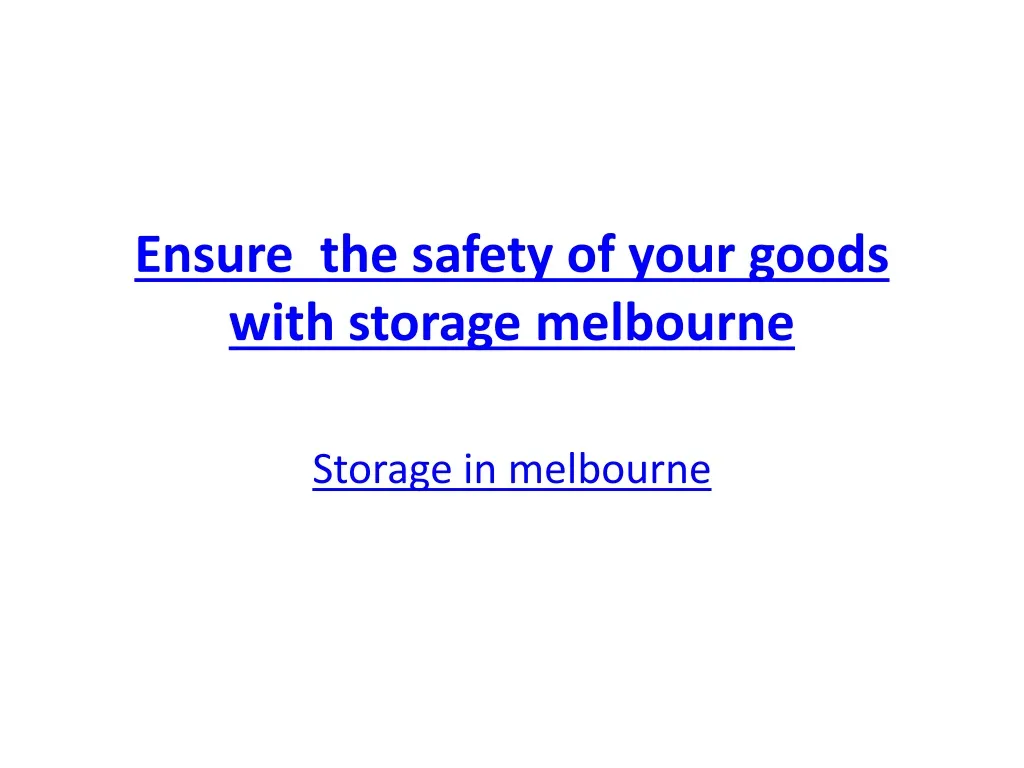 ensure the safety of your goods with storage melbourne