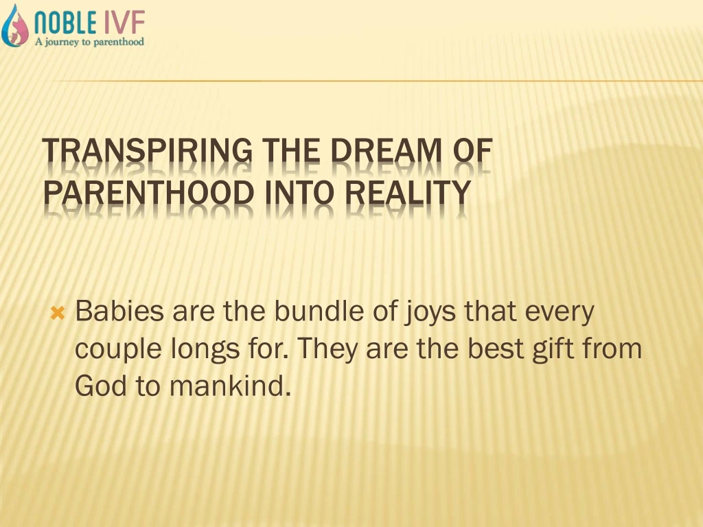 transpiring the dream of parenthood into reality