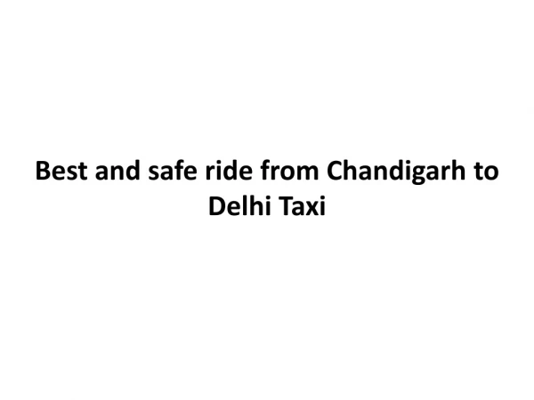 Best and safe ride from Chandigarh to Delhi