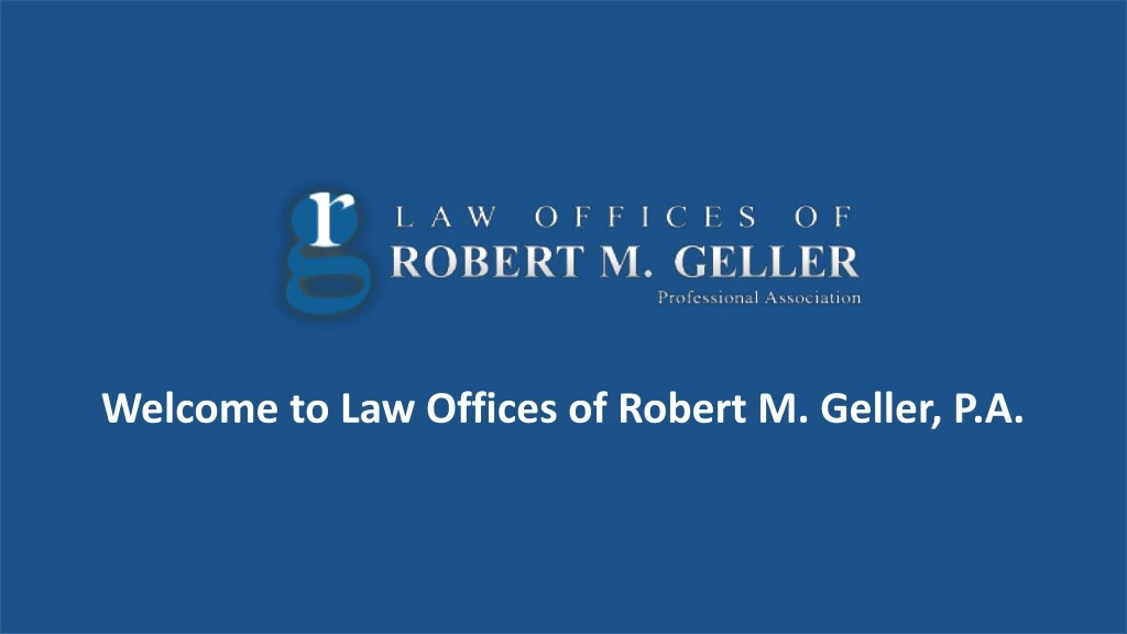 welcome to law offices of robert m geller p a