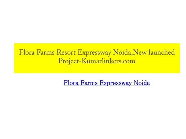Flora Farms resort Expressway Noida,New launched project-Kum