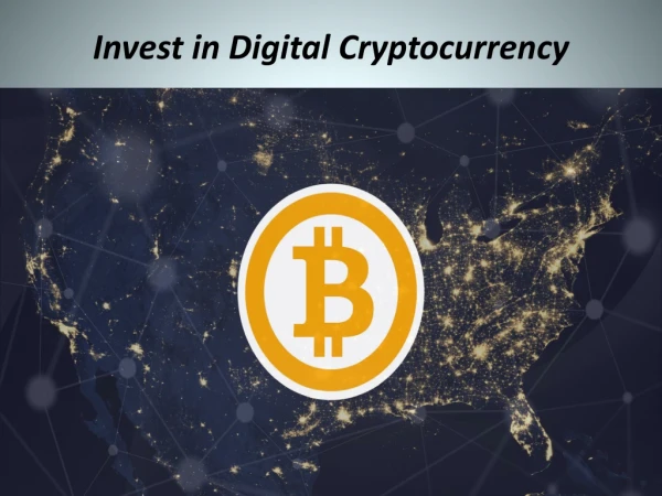 Invest in Digital Cryptocurrency