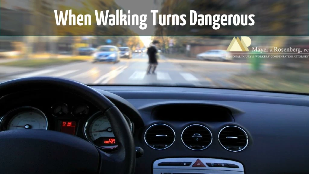 when walking turns dangerous